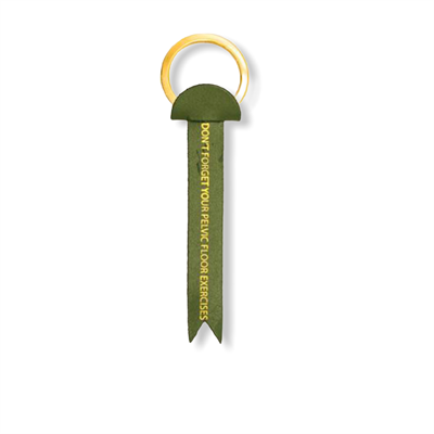 Don't Forget Your Pelvic Floor Exercises Key Fob Moss Green